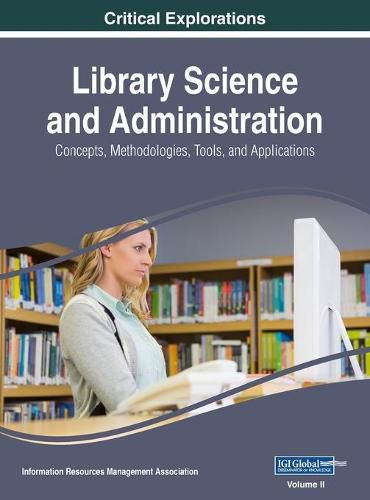 Cover image for Library Science and Administration: Concepts, Methodologies, Tools, and Applications, VOL 2