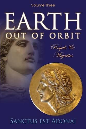 Cover image for Earth Out of Orbit Volume 3: Volume 3: Royals & Majesties