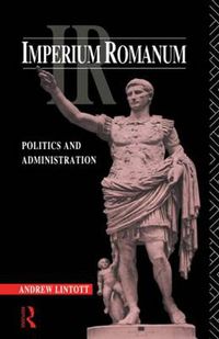 Cover image for Imperium Romanum: Politics and Administration