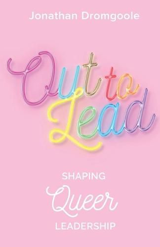 Cover image for Out to Lead: Shaping Queer Leadership