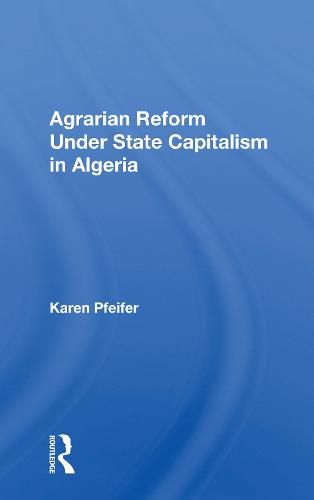 Cover image for Agrarian Reform Under State Capitalism in Algeria