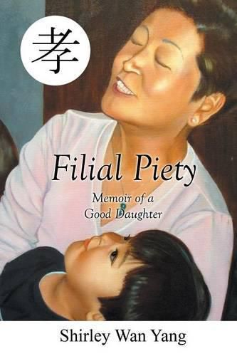 Cover image for Filial Piety: Memoir of a Good Daughter