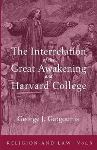 Cover image for The Interrelation of the Great Awakening and Harvard College