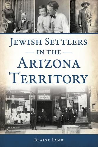 Cover image for Jewish Settlers in the Arizona Territory