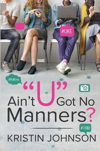 Cover image for Ain't U Got No Manners?