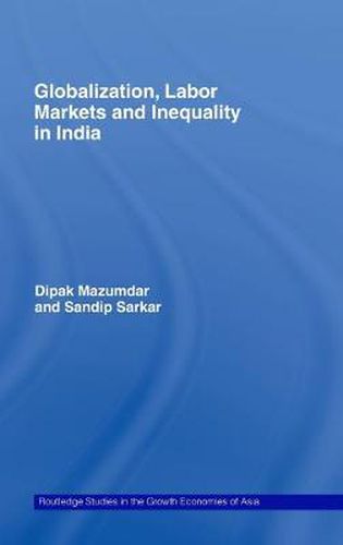 Cover image for Globalization, Labor Markets and Inequality in India