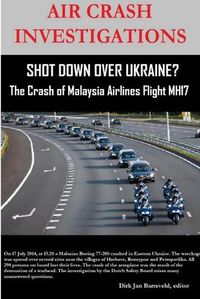 Cover image for AIR CRASH INVESTIGATIONS - SHOT DOWN OVER UKRAINE? - The Crash of Malaysia Airlines Flight MH17