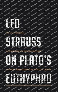 Cover image for Leo Strauss on Plato's Euthyphro: The 1948 Notebook, with Lectures and Critical Writings