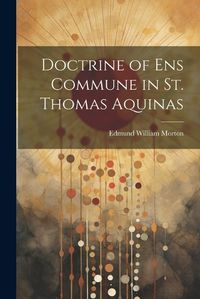 Cover image for Doctrine of ens Commune in St. Thomas Aquinas