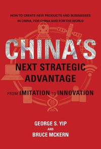 Cover image for China's Next Strategic Advantage: From Imitation to Innovation