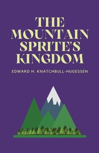 Cover image for The Mountain-Sprite's Kingdom