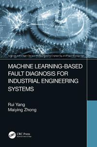 Cover image for Machine Learning-Based Fault Diagnosis for Industrial Engineering Systems