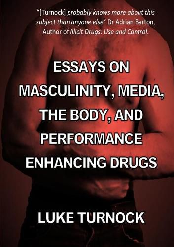 Cover image for Essays on Masculinity, Media, the Body, and Performance Enhancing Drugs