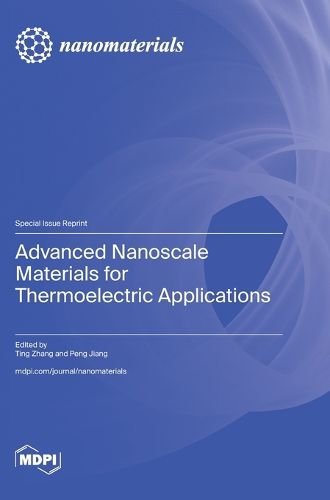 Advanced Nanoscale Materials for Thermoelectric Applications