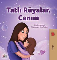 Cover image for Sweet Dreams, My Love (Turkish Children's Book)