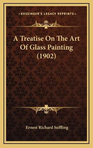 A Treatise on the Art of Glass Painting (1902)