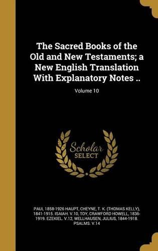 Cover image for The Sacred Books of the Old and New Testaments; a New English Translation With Explanatory Notes ..; Volume 10