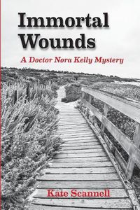 Cover image for Immortal Wounds: A Doctor Nora Kelly Mystery