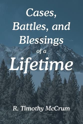 Cover image for Cases, Battles, and Blessings of a Lifetime