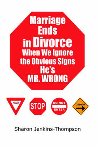 Cover image for Marriage Ends in Divorce When We Ignore the Obvious Signs He's Mr. Wrong