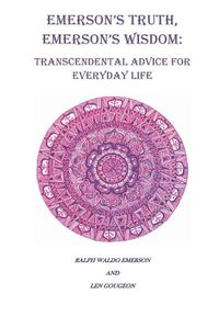 Cover image for Emerson's Truth, Emerson's Wisdom: Transcendental Advice for Everyday Life