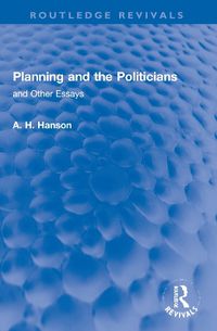 Cover image for Planning and the Politicians