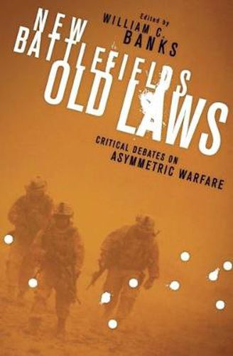 Cover image for New Battlefields/Old Laws: Critical Debates on Asymmetric Warfare
