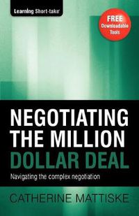 Cover image for Negotiating the Million Dollar Deal: Navigating the complex negotiation