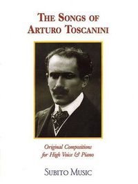 Cover image for The Songs of Arturo Toscanini: High Voice