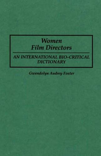 Cover image for Women Film Directors: An International Bio-Critical Dictionary