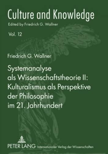 Cover image for Systemanalyse ALS Wissenschaftstheorie II: Kulturalismus ALS Perspektive Der Philosophie Im 21. Jahrhundert