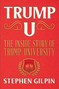 Cover image for Trump U: The Inside Story of Trump University