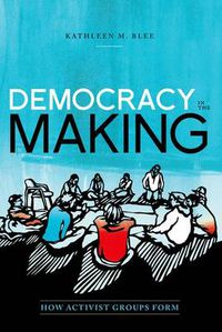 Cover image for Democracy in the Making: How Activist Groups Form