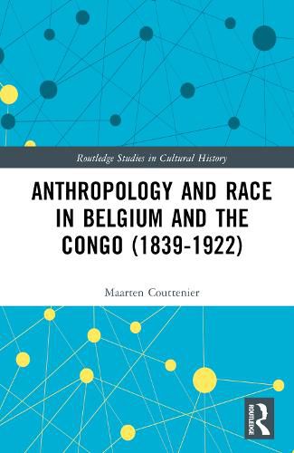 Cover image for Anthropology and Race in Belgium and the Congo (1839-1922)