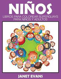 Cover image for Ninos: Libros Para Colorear Superguays Para Ninos y Adultos