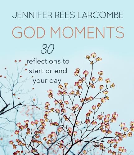 Cover image for God Moments: 30 reflections to start or end your day