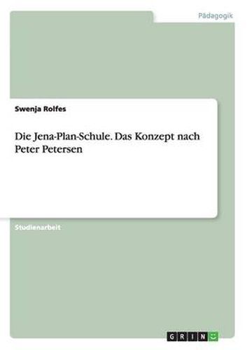 Cover image for Die Jena-Plan-Schule. Das Konzept nach Peter Petersen