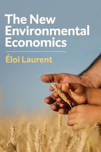 Cover image for The New Environmental Economics: Sustainability and Justice