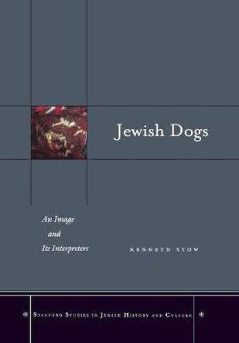 Jewish Dogs: An Image and Its Interpreters