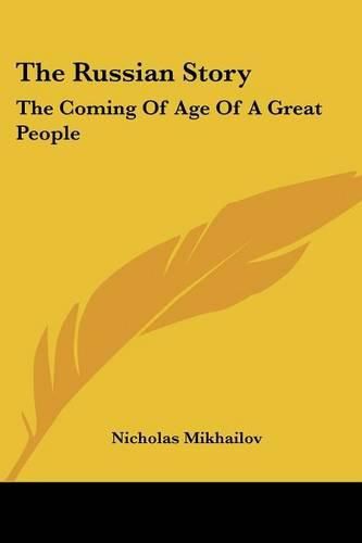 Cover image for The Russian Story: The Coming of Age of a Great People