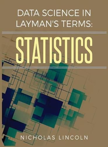 Cover image for Data Science in Layman's Terms: Statistics