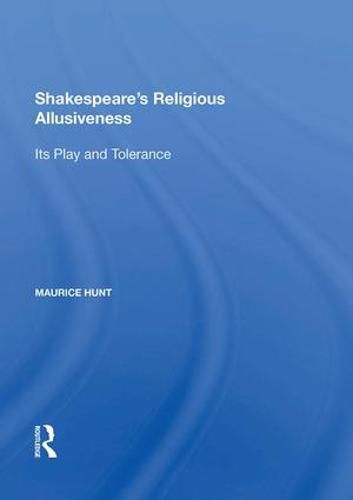 Cover image for Shakespeare's Religious Allusiveness: Its Play and Tolerance