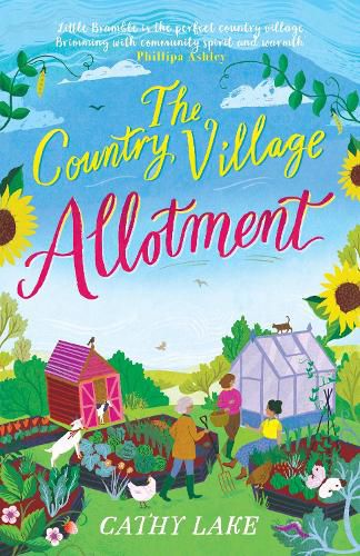 Cover image for The Country Village Allotment: Escape to Little Bramble in this feel-good, heartwarming summer read