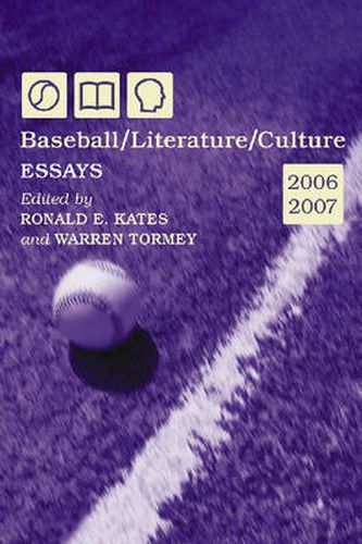 Cover image for Baseball/Literature/Culture: Essays, 2006-2007