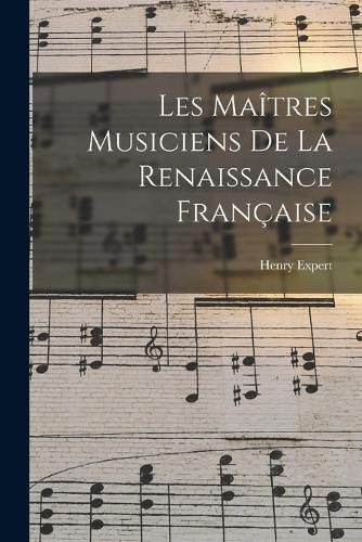 Cover image for Les Maitres Musiciens De La Renaissance Francaise