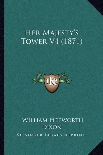 Cover image for Her Majesty's Tower V4 (1871)