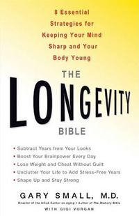 Cover image for The Longevity Bible: 8 Essential Strategies for Keeping Your Mind Sharp and Your Body Young