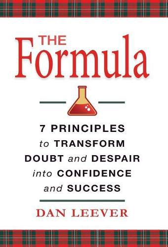 Cover image for The Formula: 7 Principles to Transform Doubt and Despair into Confidence and Success