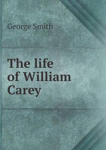 The Life of William Carey