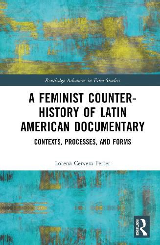 Cover image for A Feminist Counter-History of Latin American Documentary